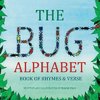 The Bug Alphabet Book of Rhymes & Verse