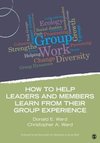 Ward, D: How to Help Leaders and Members Learn from Their Gr
