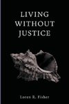 Living Without Justice