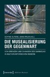 Die Musealisierung der Gegenwart