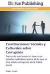 Construcciones Sociales y Culturales sobre Corrupción