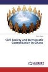 Civil Society and Democratic Consolidation in Ghana