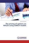 The pricing of options on WIG20 using GARCH models