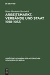 Arbeitsmarkt, Verbände und Staat 1918-1933