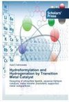 Hydroformylation and Hydrogenation by Transition Metal Catalyst