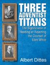 Three Adventist Titans