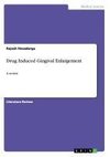 Drug Induced Gingival Enlargement