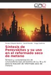 Síntesis de Perovskitas y su uso en el reformado seco de metano