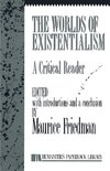 The Worlds of Existentialism