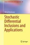 Stochastic Differential Inclusions and Applications