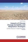 Impacts of Climate Change,Variability and Adaptation Strategies