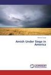 Amish Under Siege in America