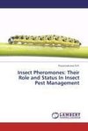 Insect Pheromones: Their Role and Status In Insect Pest Management