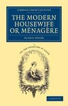 The Modern Housewife or Menagere