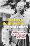 Dietrich Bonhoeffer entdecken