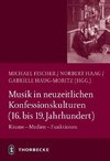 Musik in neuzeitlichen Konfessionskulturen (16. - 19. Jahrhundert)