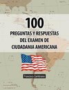 100 Preguntas y Respuestas del Examen de Ciudadania Americana