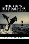 Red Buoys, Blue Dolphins