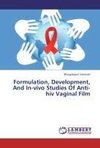 Formulation, Development, And In-vivo Studies Of Anti-hiv Vaginal Film