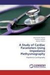 A Study of Cardiac Parameters Using Impedance Plethysmography