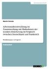 Arbeitsmarktentwicklung im Zusammenhang mit Maßnahmen der sozialen Absicherung im Vergleich zwischen Deutschland und Frankreich
