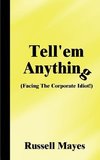 Tell'em Anything