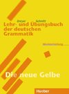 Lehr- und Übungsbuch der deutschen Grammatik. Neubearbeitung
