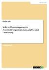 Stakeholdermanagement in Nonprofit-Organisationen. Analyse und Umsetzung