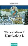 Weihnachten mit König Ludwig II.
