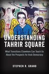 Grand, S:  Understanding Tahrir Square