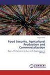 Food Security, Agricultural Production and Commercialization