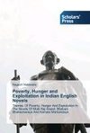 Poverty, Hunger and Exploitation in Indian English Novels