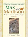 The Excellent Adventures of Max and Madison