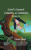Carol's Counsel, Comedies, & Calamities