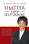 Shatter Your Self-Doubt