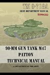 TM 9-718A 90-mm Gun Tank   M47 Patton Technical Manual