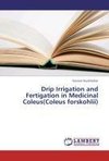 Drip Irrigation and Fertigation in Medicinal Coleus(Coleus forskohlii)