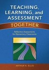 Teaching, Learning, and Assessment Together