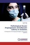 Pathological Ocular Angiogenesis and Macular Edema in Diabetes