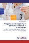 Antigenic cross reactivity of pneumo vaccine & S. pneumoniae