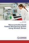Microcontroller Based Patient Monitoring System Using Wireless Sensor