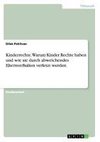 Kinderrechte. Warum Kinder Rechte haben und wie sie durch abweichendes Elternverhalten verletzt werden