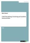Child Disciplining, Gendering and Symbolic Interactionism