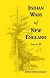 Indian Wars of New England, Volume 3