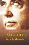 Joao de Deus, Einfach Mensch