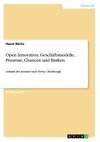 Open Innovation. Geschäftsmodelle, Prozesse, Chancen und Risiken