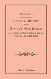 Documents Relating to the Colonial History of the State of New Jersey, Calendar of New Jersey Wills, Volume X, 1801-1805