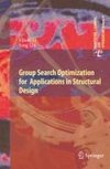 Group Search Optimization for Applications in Structural Design