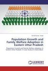 Population Growth and Family Welfare Adoption in Eastern Uttar Pradesh