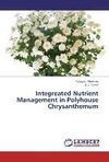 Integreated Nutrient Management in Polyhouse Chrysanthemum